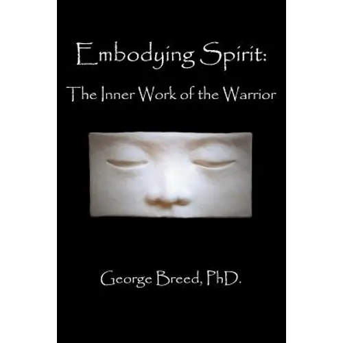 Embodying Spirit: The Inner Work of the Warrior