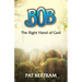 Bob: The Right Hand of God