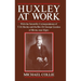 Huxley at Work: With the Scientific Correspondence of T. H. Huxley and the Rev. Dr George Gordon of Birnie, Near Elgin
