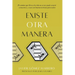 Existe Otra Manera: El camino que lleva a la vida no se nos pudo ocurrir a nosotros, y esas son buenas noticias para todos