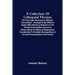 A Collection Of Colloquial Phrases: On Every Topic Necessary To Maintain Conversation; Arranged Under Different Heads; With Numerous Remarks On The Pe