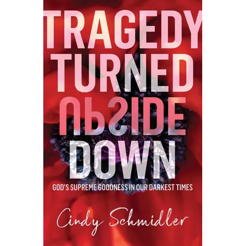 Tragedy Turned Upside Down
