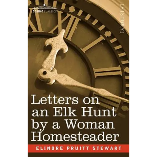 Letters on an Elk Hunt by a Woman Homesteader