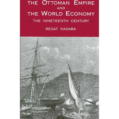 The Ottoman Empire and the World Economy: The Nineteenth Century