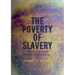 The Poverty of Slavery: How Unfree Labor Pollutes the Economy