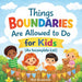 Things Boundaries are Allowed to Do for Kids (An Incomplete List)