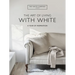 The Art of Living with White: A Year of Inspiration