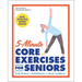 5-Minute Core Exercises for Seniors: Daily Routines to Build Balance and Boost Confidence