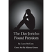 The Day Jericho Found Freedom