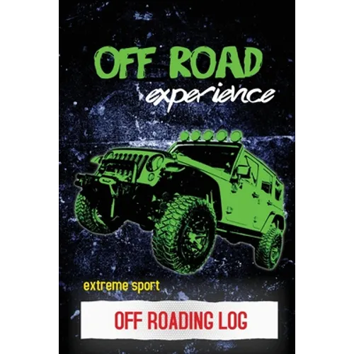 Off Roading Log: ATV & UTV Vehicles Adventure Journal, Offroading Adventures Gift, Book, Off Road Vehicle, Driving Notebook