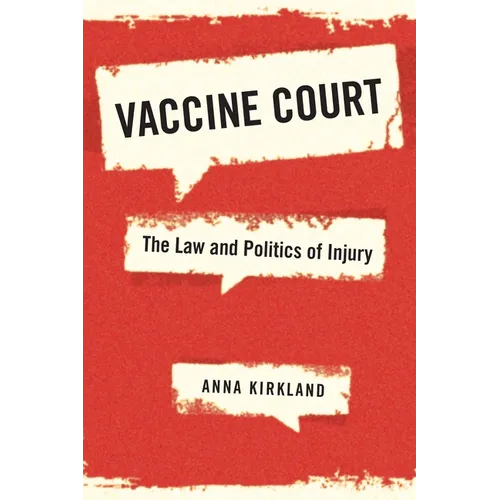 Vaccine Court: The Law and Politics of Injury - Hardcover
