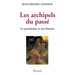 Les archipels du passé: Le patrimoine et son histoire