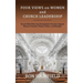 Four Views on Women and Church Leadership: Should Bible-Believing (Evangelical) Churches Appoint Women Preachers, Pastors, Elders, and Bishops?