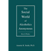 The Social World of Alcoholics Anonymous: How It Works