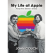 My Life at Apple: And the Steve I Knew