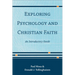 Exploring Psychology and Christian Faith: An Introductory Guide