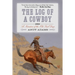 The Log of a Cowboy: A Narrative of the Trail Days