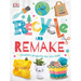 Recycle and Remake: Creative Projects for Eco Kids