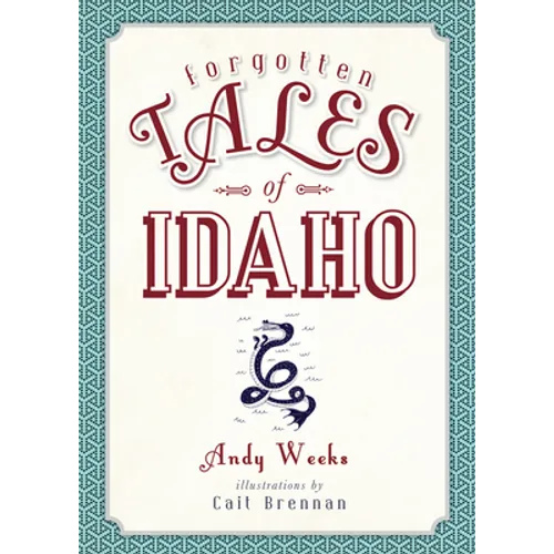 Forgotten Tales of Idaho