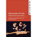 Discourses of Care: Media Practices and Cultures