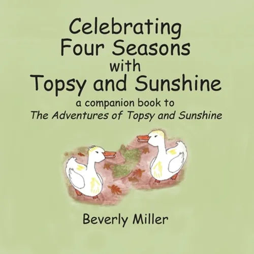 Celebrating Four Seasons With Topsy and Sunshine: a companion book to The Adventures of Topsy and Sunshine