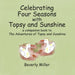 Celebrating Four Seasons With Topsy and Sunshine: a companion book to The Adventures of Topsy and Sunshine