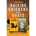 Raising Chickens and Goats: A Backyard Homesteading Guide to Raising Farm Animals for Beginners By Jason