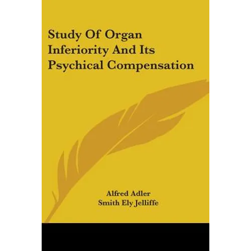 Study Of Organ Inferiority And Its Psychical Compensation