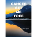 Cancer Set Me Free