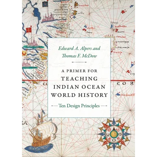 A Primer for Teaching Indian Ocean World History: Ten Design Principles