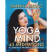 Yoga Mind: 45 Meditations for Inner Peace, Prosperity and Protection