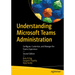 Understanding Microsoft Teams Administration: Configure, Customize, and Manage the Teams Experience
