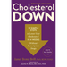 Cholesterol Down, Revised Edition: Ten Simple Steps to Lower Your Cholesterol in Four Weeks--Without Prescription Drugs