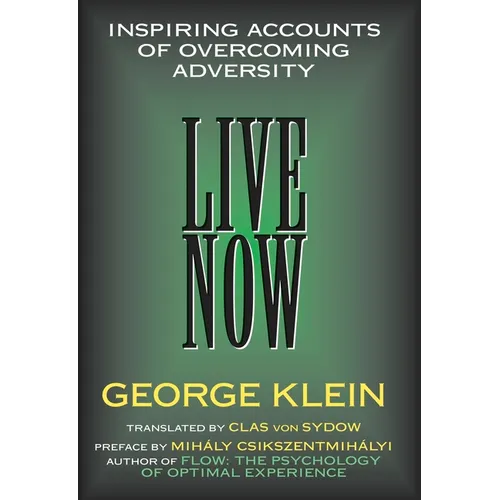 Live Now: Inspiring Accounts of Overcoming Adversity