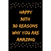 Happy 30th 30 Reasons Why You Are Amazing
