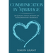 Communication in Marriage: 20 Golden Rules Behind An Extraordinary Marriage