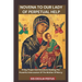 Novena to Our Lady of Perpetual Help: 9-Day Prayer And Devotions Seeking The Powerful Intercession Of The Mother Of Mercy