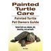 Painted Turtle Care. Painted Turtle Pet Owners Guide. Painted Turtle care, behavior, diet, interacting, costs and health.