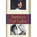America's First Ladies: Their Uncommon Wisdom, from Martha Washington to Laura Bush