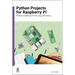 Python Projects for Raspberry Pi: Physical Computing for Work, Play, and Learning