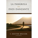 La Parabola del Dios Danzante