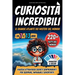 Curiosità Incredibili - Il Grande Atlante dei Misteri del Mondo: Viaggia Attraverso Segreti Sorprendenti per Scoprire, Imparare e Divertirti!
