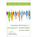 Equipping Christians for Kingdom Purpose in Their Work: A Guide for All Who Make Disciples