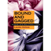 Bound and Gagged: Pornography and the Politics of Fantasy in America