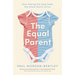 The Equal Parent: How sharing the load helps the whole family thrive
