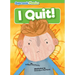 I Quit!