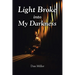 Light Broke into My Darkness