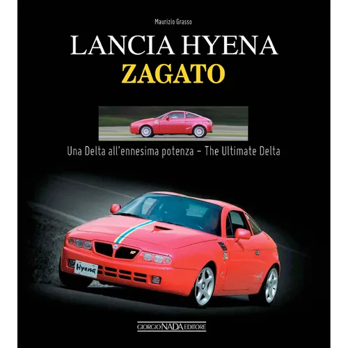 Lancia Hyena Zagato: The Ultimate Delta - Hardcover