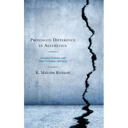 Proximate Difference in Aesthetics: Jacques Derrida and Institutional Critique