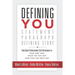 Defining You: How Smart Professionals Craft the Answers To: Who Are You? What Do You Do? How Can You Help Me?